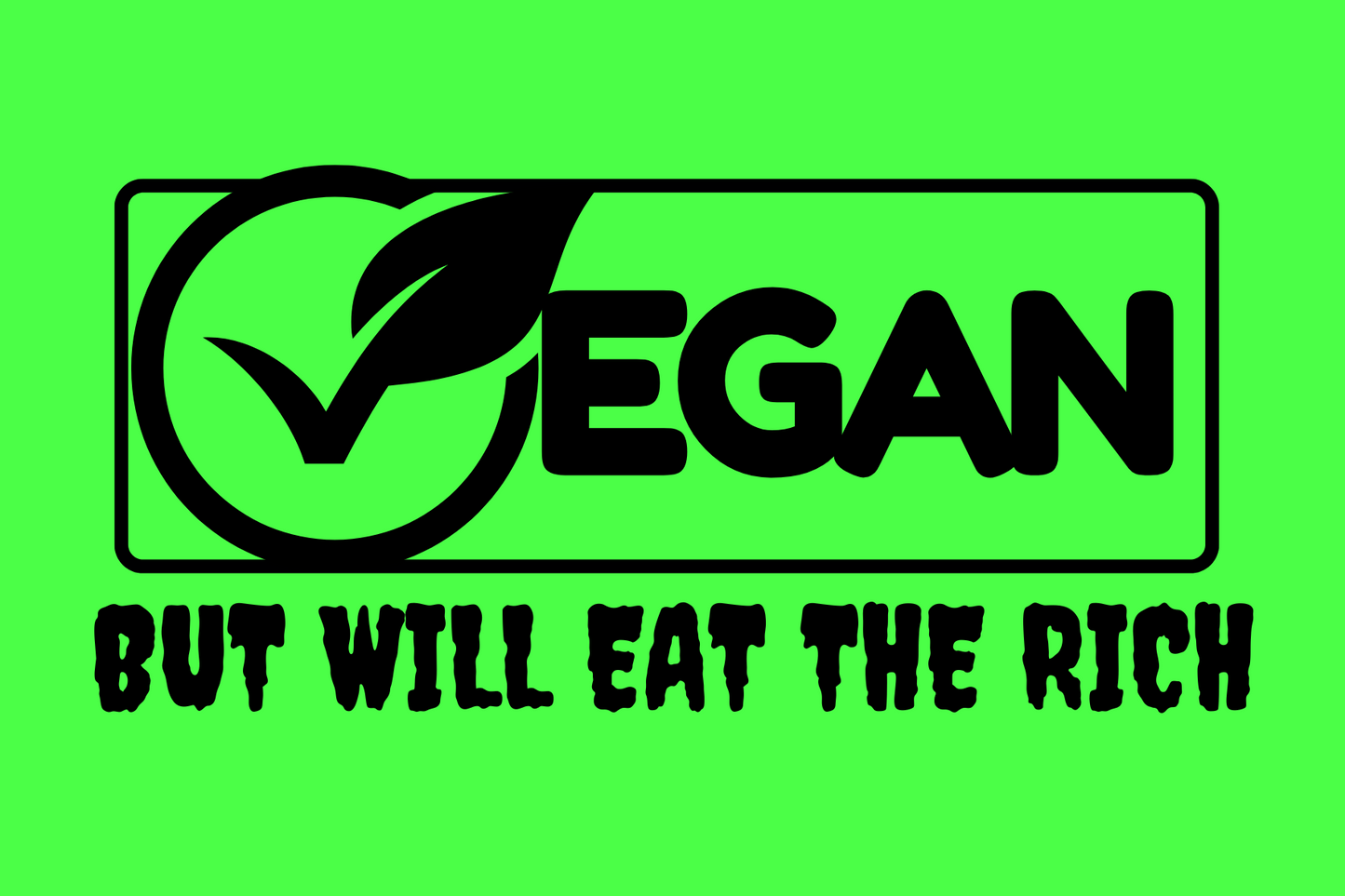 Vegan Sticker - 'But Will Eat the Rich'